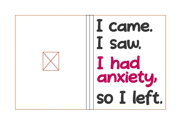 I came I saw I had anxiety so I left notebook cover (2 sizes available) machine embroidery design DIGITAL DOWNLOAD Discount