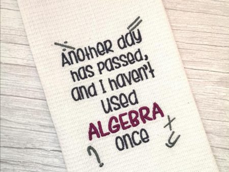 Another day has passed and I haven t used algebra once machine embroidery design (4 sizes included) DIGITAL DOWNLOAD Hot on Sale