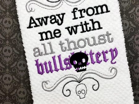 Away from me with all thoust bullsh*ttery machine embroidery design (DIGITAL DOWNLOAD) Sale