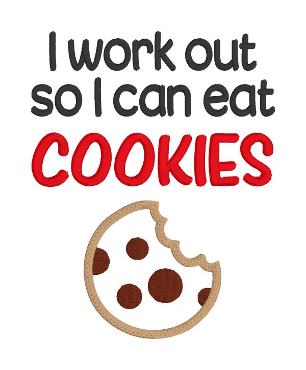 I work out so I can eat cookies applique machine embroidery design (5 sizes included) DIGITAL DOWNLOAD Fashion