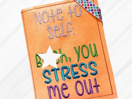 B*tch you stress me out notebook cover (2 sizes available) machine embroidery design DIGITAL DOWNLOAD Hot on Sale